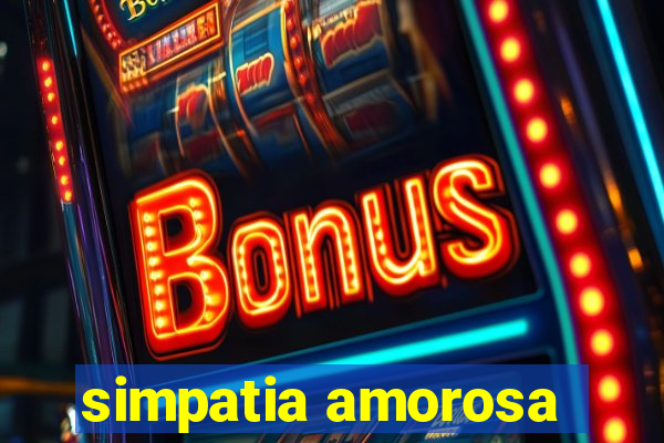 simpatia amorosa